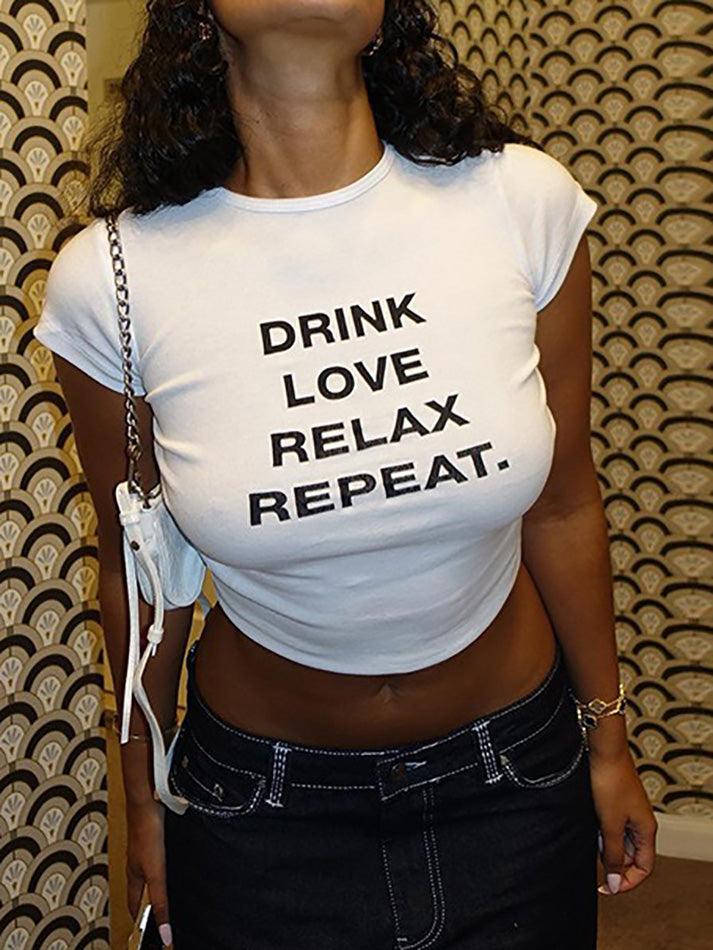 DRINK LOVE RELAX REPEAT Letter Print Ruched Cut Out T-shirt - AnotherChill